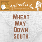 WOYM Podcast: Wheat Way Down South.