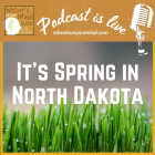 WOYM Podcast: It's Spring in North Dakota.