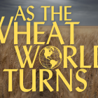 Image: As the Wheat World Turns.