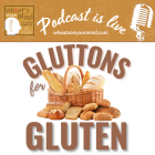 WOYM Podcast: Gluttons for Gluten.